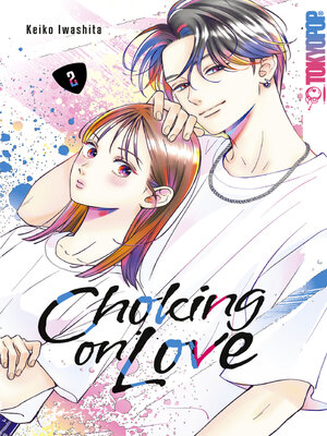 cover image of Choking on Love, Band 2
